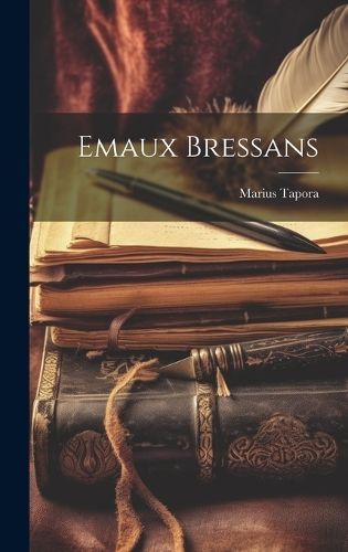 Emaux Bressans By 1849-1900 9781020201257 (Hardback)