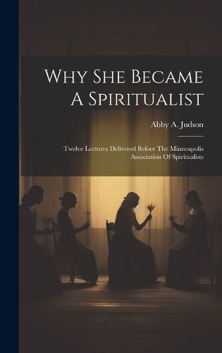 Why She Became A Spiritualist By Judson 9781020203404 (Hardback)