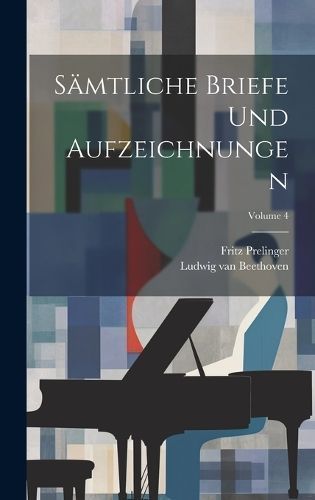 Sämtliche Briefe und Aufzeichnungen; Volume 4 By Beethoven (Hardback)