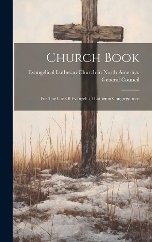 Church Book By Evangelical Lutheran Church in North 9781020204159