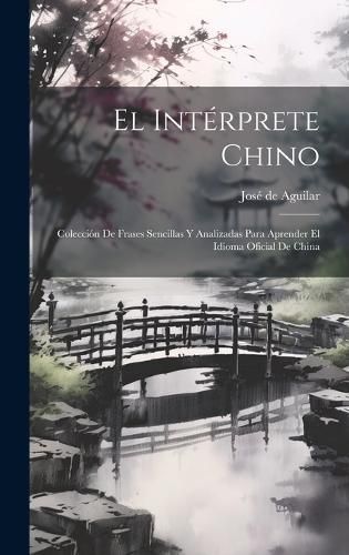 El Intérprete Chino By Aguilar 9781020205644 (Hardback)