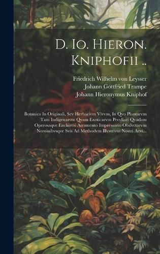 D. Io. Hieron. Kniphofii .. By Kniphof 9781020223860 (Hardback)