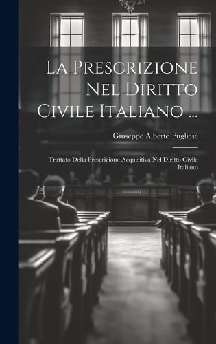 Prescrizione Nel Diritto Civile Italiano ... By Pugliese 9781020235054
