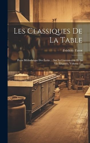 Les Classiques De La Table By Frédéric Fayot 9781020235238
