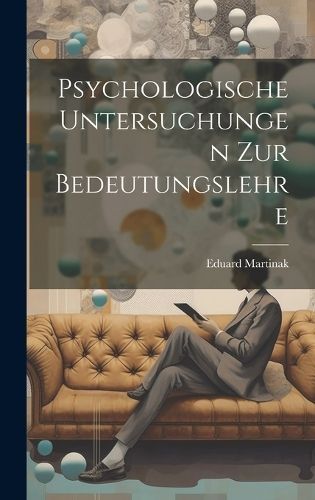 Psychologische Untersuchungen Zur Bedeutungslehre By Martinak