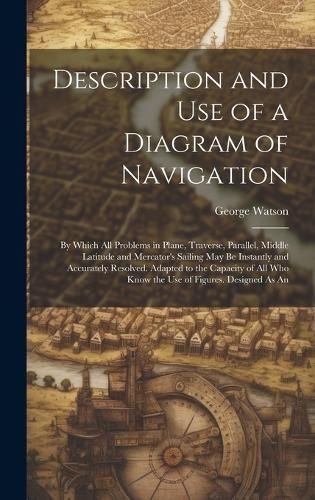 Description and Use of a Diagram of Navigation By Watson 9781020266843