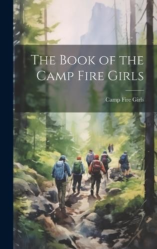 Book of the Camp Fire Girls By Girls 9781020280177 (Hardback)