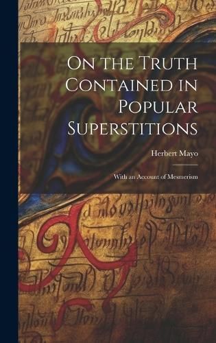On the Truth Contained in Popular Superstitions By Mayo 9781020284694