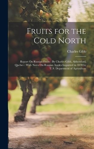 Fruits for the Cold North By Gibb 9781020286964 (Hardback)