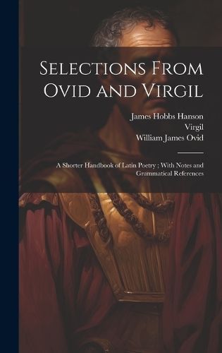 Selections From Ovid and Virgil By Rolfe 9781020295942 (Hardback)