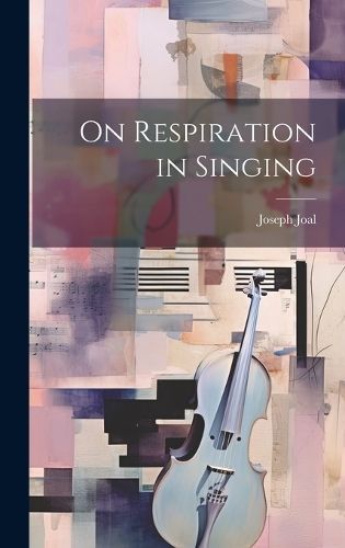 On Respiration in Singing By Joal 9781020305016 (Hardback)