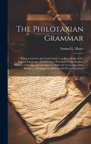 Philotaxian Grammar By Howe 9781020314100 (Hardback)