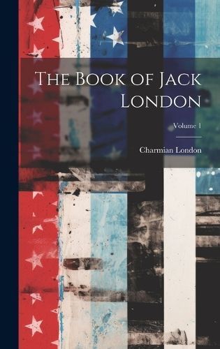 Book of Jack London; Volume 1 By London 9781020321207 (Hardback)