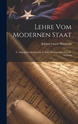 Lehre Vom Modernen Staat By Bluntschli 9781020329104 (Hardback)