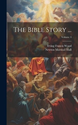 Bible Story ...; Volume 4 By Hall 9781020339394 (Hardback)