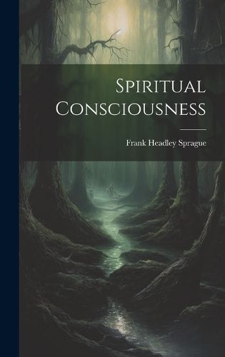 Spiritual Consciousness By Sprague 9781020343650 (Hardback)