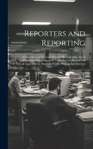 Reporters and Reporting By Anonymous 9781020346798 (Hardback)