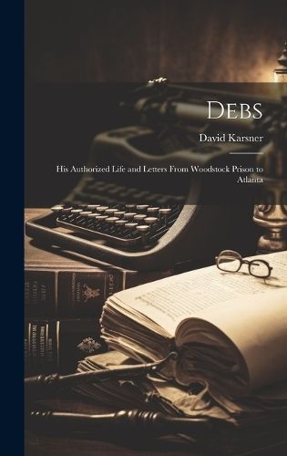 Debs By David Karsner 9781020353284 (Hardback)