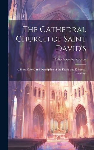 Cathedral Church of Saint David's By Robson 9781020356247 (Hardback)