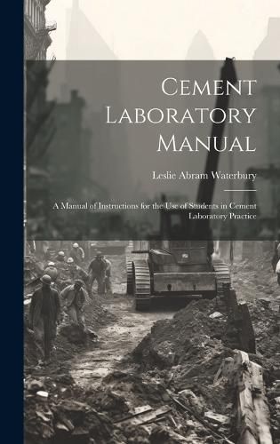 Cement Laboratory Manual By Waterbury 9781020362224 (Hardback)