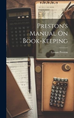 Preston's Manual On Book-Keeping By Preston 9781020373510 (Hardback)