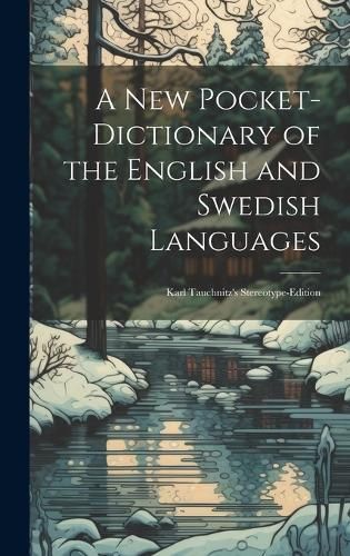New Pocket-Dictionary of the English and Swedish Languages (Hardback)