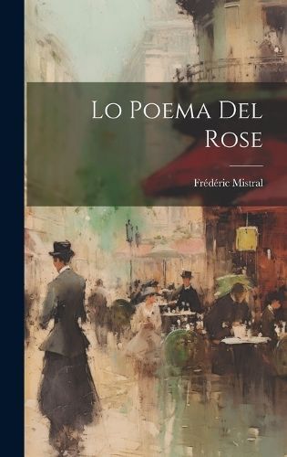 Lo Poema Del Rose By Mistral 9781020389726 (Hardback)