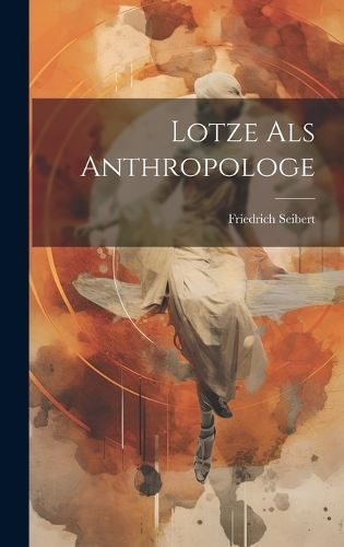 Lotze Als Anthropologe By Seibert 9781020390678 (Hardback)
