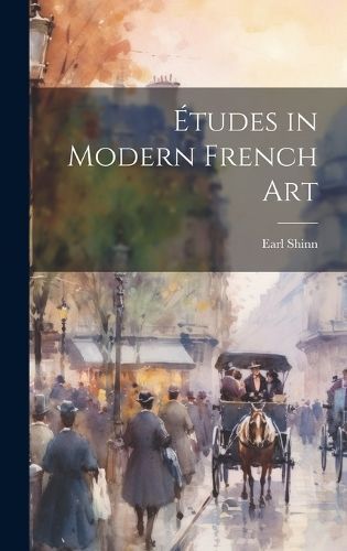 Études in Modern French Art By Shinn 9781020391552 (Hardback)