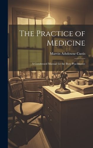 Practice of Medicine By Custis 9781020391880 (Hardback)