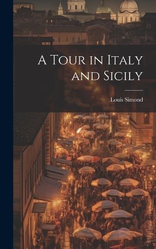 Tour in Italy and Sicily By Simond 9781020394829 (Hardback)