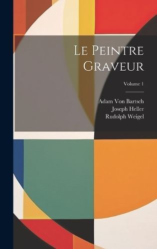Peintre Graveur; Volume 1 By Heller 9781020400544 (Hardback)