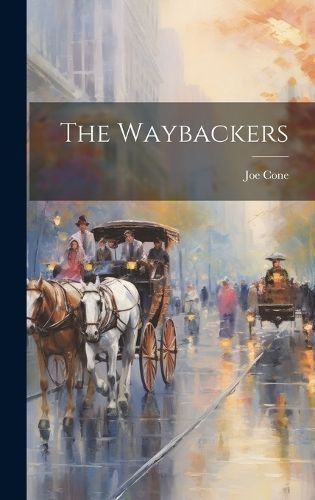 Waybackers By Cone 9781020424540 (Hardback)
