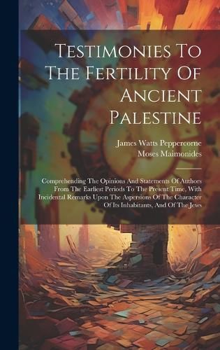 Testimonies To The Fertility Of Ancient Palestine By Maimonides