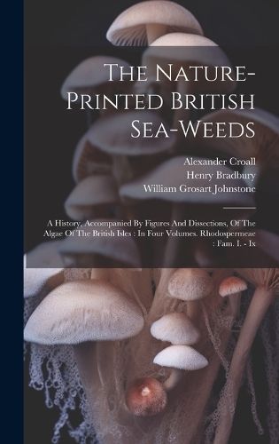 Nature-printed British Sea-weeds By Johnstone 9781020435478 (Hardback)