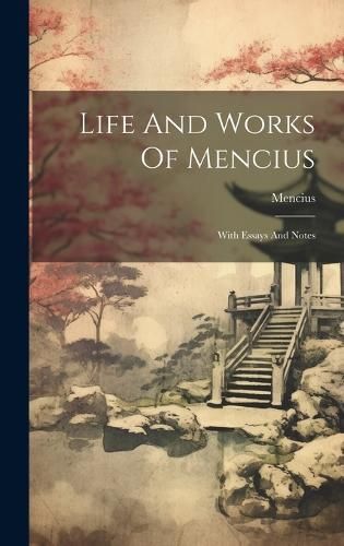 Life And Works Of Mencius By Mencius 9781020444289 (Hardback)