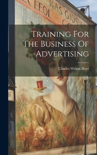 Training For The Business Of Advertising By Hoyt 9781020447204