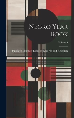 Negro Year Book; Volume 5 By Tuskegee Institute Dept of Records