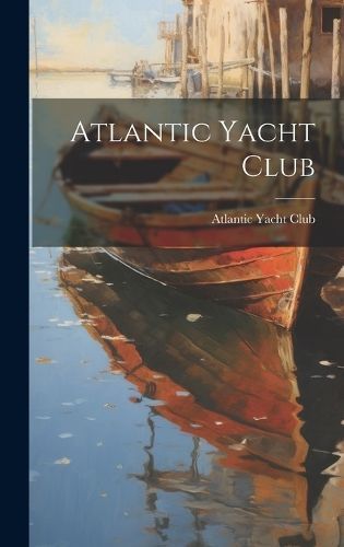Atlantic Yacht Club By Club 9781020463341 (Hardback)