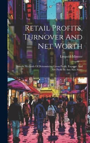 Retail Profits, Turnover And Net Worth By Leopold Minster (Hardback)