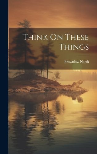 Think On These Things By North 9781020471735 (Hardback)