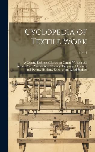 Cyclopedia of Textile Work By Anonymous 9781020482229 (Hardback)