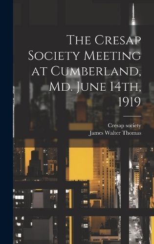 The Cresap Society Meeting at Cumberland, Md. June 14Th, 1919