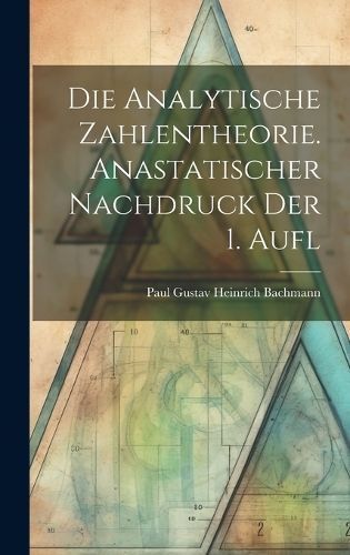 analytische Zahlentheorie. Anastatischer Nachdruck der 1. Aufl