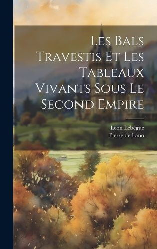 Les bals travestis et les tableaux vivants sous le second empire