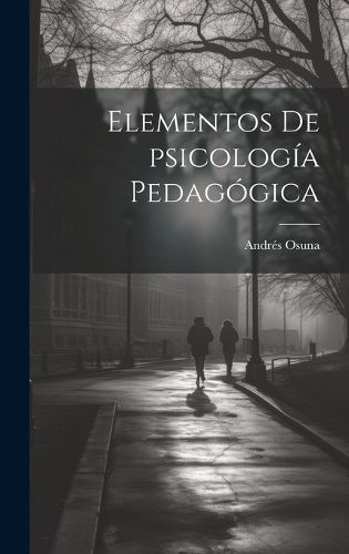 Elementos de psicología pedagógica By Osuna 9781020511141 (Hardback)