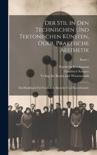 Stil in den technischen und tektonischen Ku?nsten, oder, Praktische Aesthetik