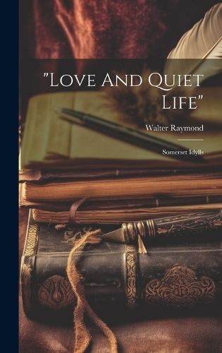 "love And Quiet Life" By Raymond 9781020522604 (Hardback)