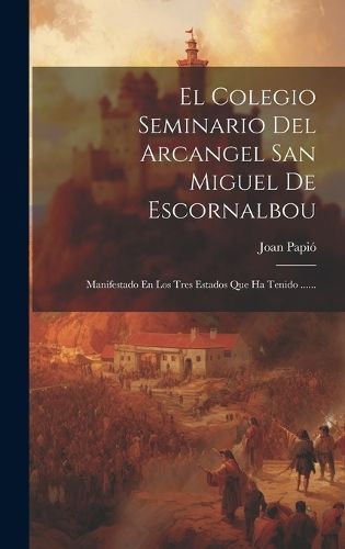 Colegio Seminario Del Arcangel San Miguel De Escornalbou By Papió