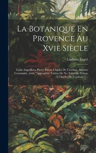 Botanique En Provence Au Xvie Siècle By Legré 9781020529054